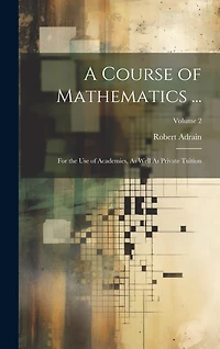 A Course of Mathematics ...: For the Use of Academies
