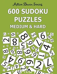 600 Sudoku Puzzles, Medium and Hard: Active Brain Series Book 7
