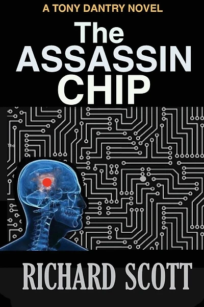 The Assassin Chip: A Tony Dantry Thriller