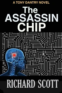 The Assassin Chip: A Tony Dantry Thriller