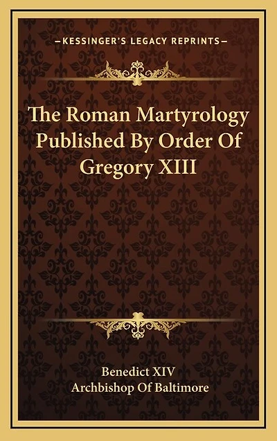 The Roman Martyrology Published By Order Of Gregory XIII