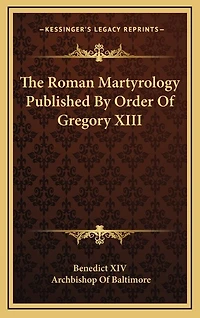 The Roman Martyrology Published By Order Of Gregory XIII