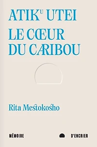 Atiku utei. Le cœur du caribou
