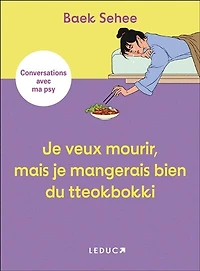 je veux mourir, mais mangerais bien du tteokbokki: conversations avec ma psy