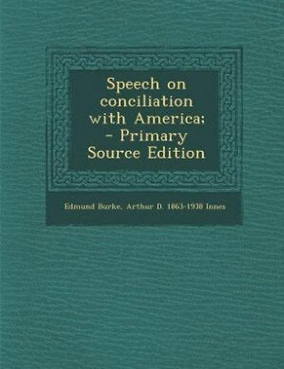 Speech on conciliation with America; - Primary Source Edition