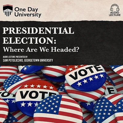 Presidential Election: Where Are We Headed