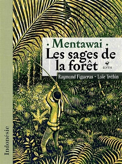 Mentawai, les sages de la forêt: Indonésie