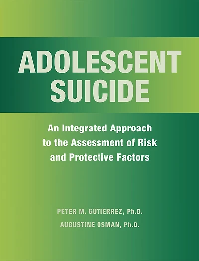 Adolescent Suicide: An Integrated Approach To The Assessment Of Risk And Protective Factors