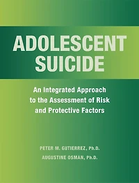 Adolescent Suicide: An Integrated Approach To The Assessment Of Risk And Protective Factors