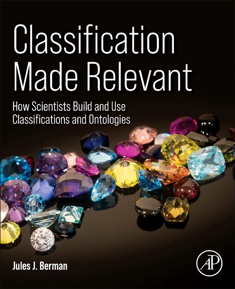 Classification Made Relevant: How Scientists Build And Use Classifications Ontologies
