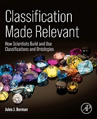 Classification Made Relevant: How Scientists Build And Use Classifications Ontologies