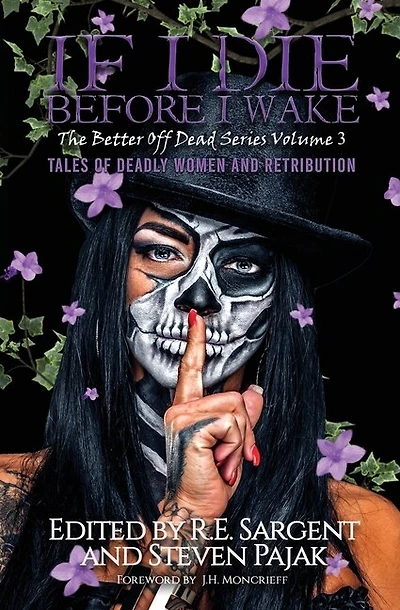 If I Die Before I Wake: Tales Of Deadly Women And Retribution