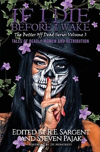 If I Die Before I Wake: Tales Of Deadly Women And Retribution