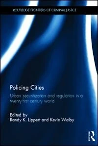 Policing Cities: Urban Securitization And Regulation A 21st Century World