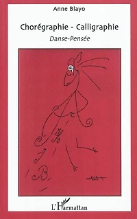 Chorégraphie - calligraphie danse-pensée