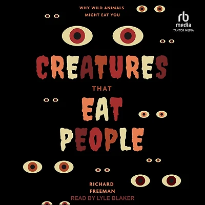 Creatures That Eat People: Why Wild Animals Might You