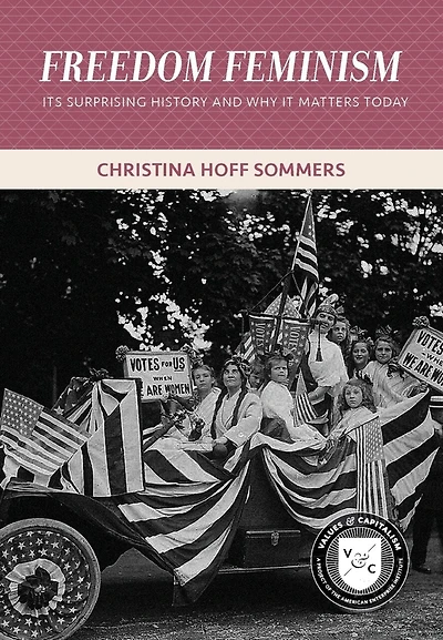 Freedom Feminism: Its Surprising History And Why It Matters Today
