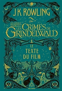 les animaux fantastiques : crimes de Grindelwald le texte du film: