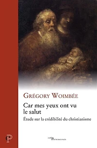 Car mes yeux ont vu le salut: étude sur la crédibilité du christianisme
