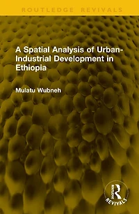 A Spatial Analysis of Urban-Industrial Development Ethiopia