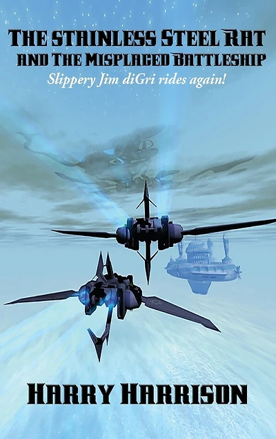 The Stainless Steel Rat and The Misplaced Battleship: A Positronic Book