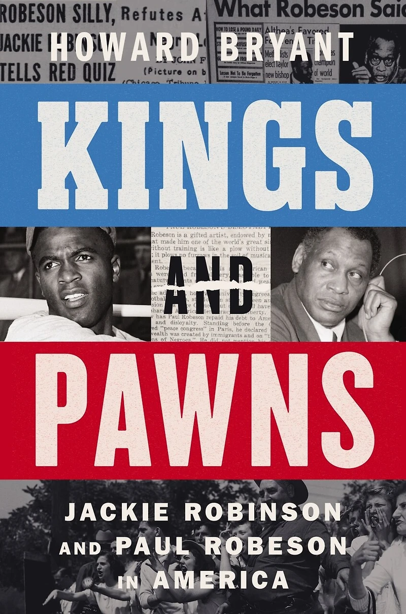 Kings and Pawns: Jackie Robinson Paul Robeson America