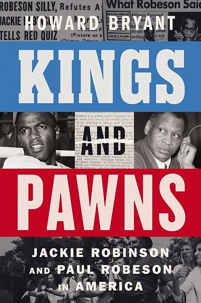Kings and Pawns: Jackie Robinson Paul Robeson America