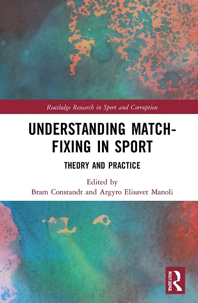 Understanding Match-Fixing Sport: Theory and Practice