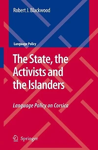 the State, Activists and Islanders: Language Policy on Corsica