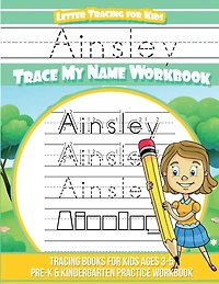 Ainsley Letter Tracing for Kids Trace my Name Workbook: Tracing Books for Kids ages 3 - 5 Pre-K & Kindergarten Practice Workbook