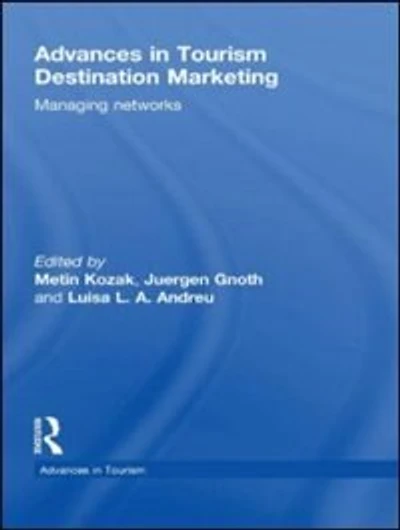 Advances Tourism Destination Marketing: Managing Networks