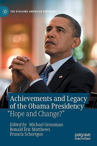 Achievements and Legacy of the Obama Presidency: "Hope Change?"