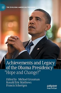 Achievements and Legacy of the Obama Presidency: "Hope Change?"
