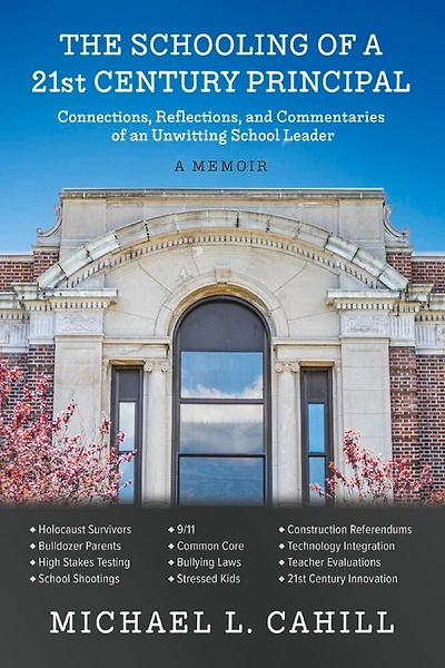 The Schooling of a 21st Century Principal: Connections, Reflections, and Commentaries of an Unwitting School Leader