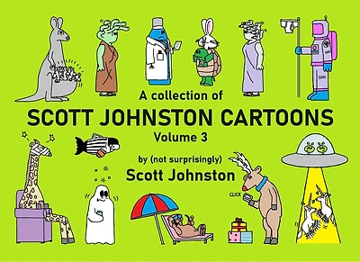 A Collection of Scott Johnston Cartoons  - Volume 3