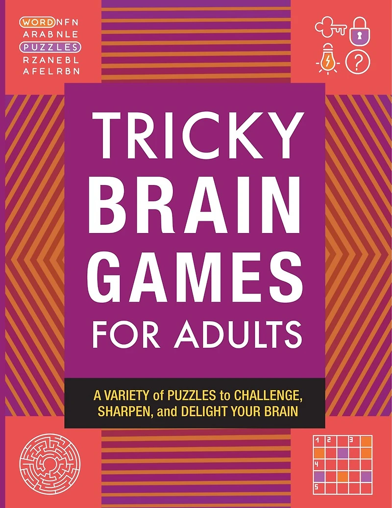 Tricky Brain Games For Adults: A Variety Of Puzzles To Challenge, Sharpen, And Delight Your Brain