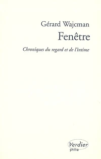 Fenêtre : chroniques du regard et de l'intime: chroniques du regard et de l'intime