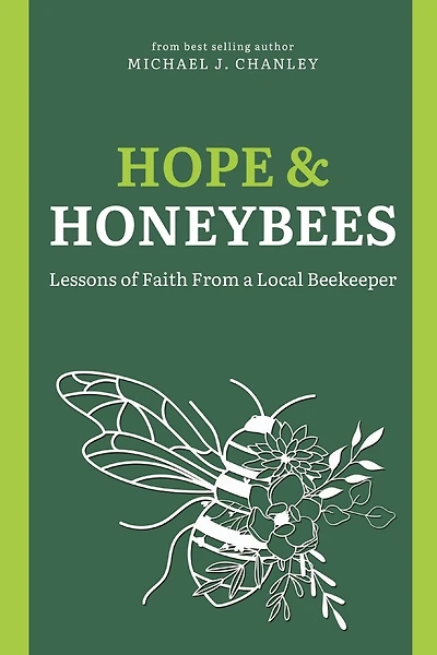 Hope & Honeybees: Lessons of Faith From a Local Beekeeper