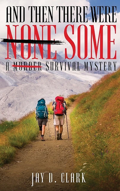 And Then There Were Some: A Survival Mystery