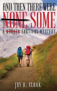 And Then There Were Some: A Survival Mystery