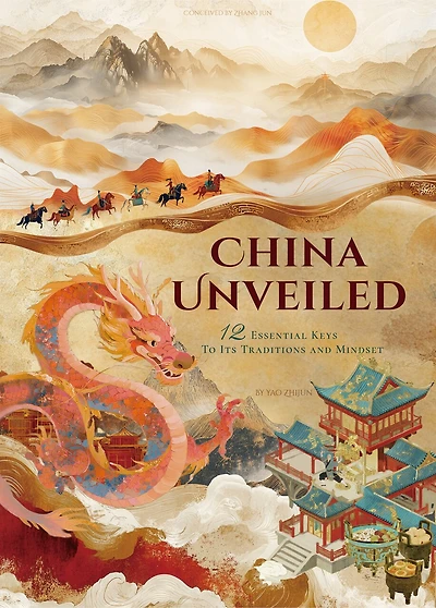 China Unveiled: 12 Essential Keys to Its Traditions and Mindset