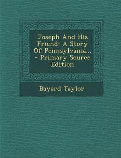 Joseph And His Friend: A Story Of Pennsylvania... - Primary Source Edition