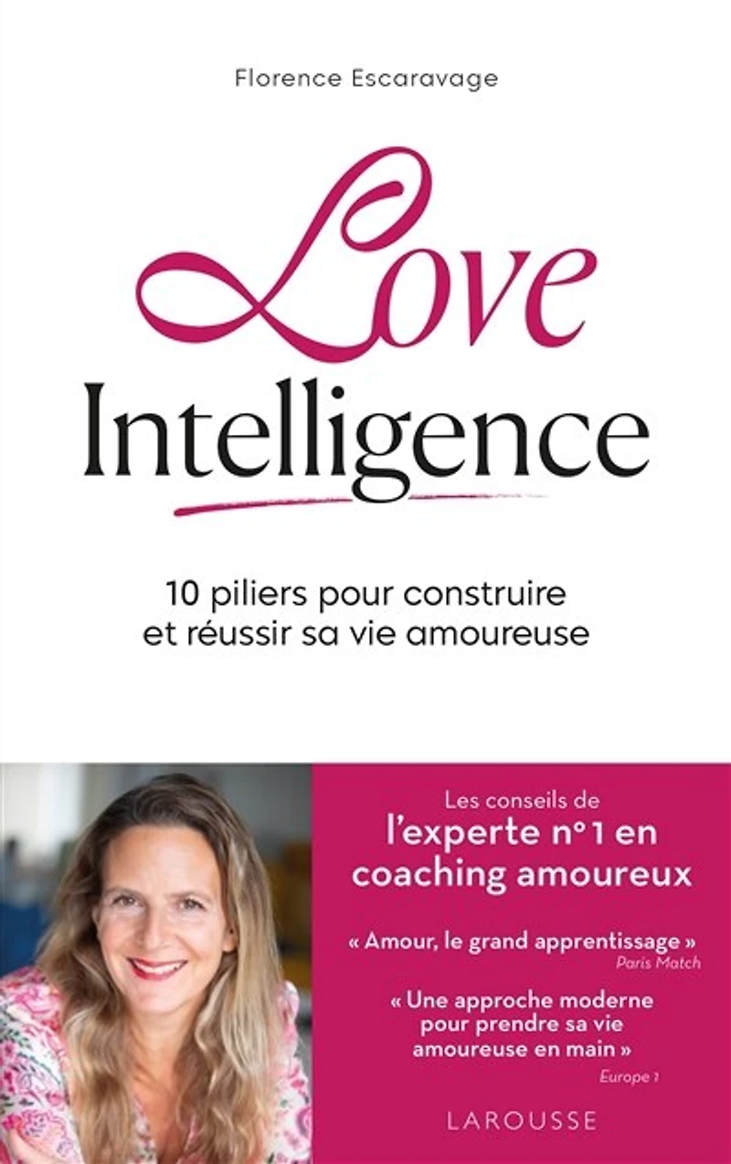 Love intelligence: 10 piliers pour construire et réussir sa vie amoureuse