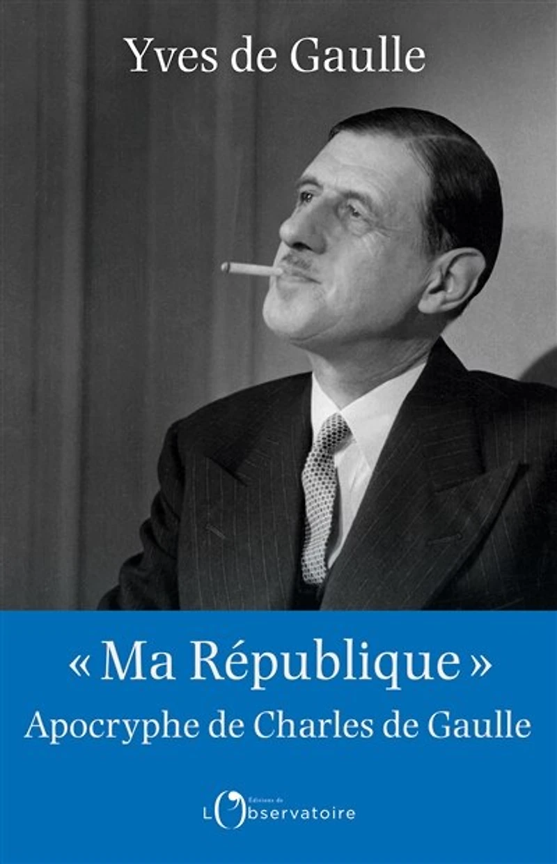 Ma République: apocryphe de Charles Gaulle