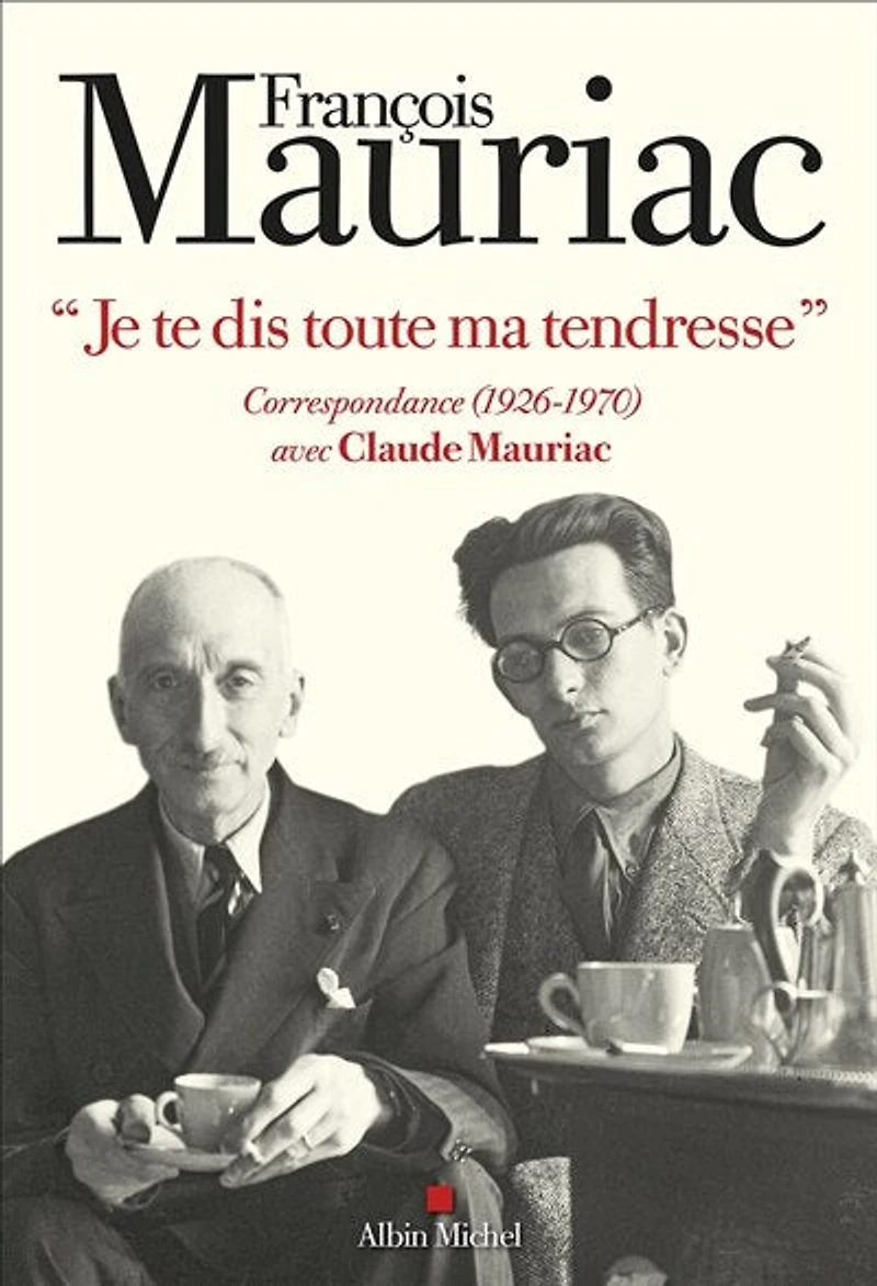 Je te dis toute ma tendresse: correspondance (1926-1970) avec Claude Mauriac