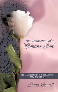 The Restoration Of A Woman's Soul: Transformation Soul From Death To Life