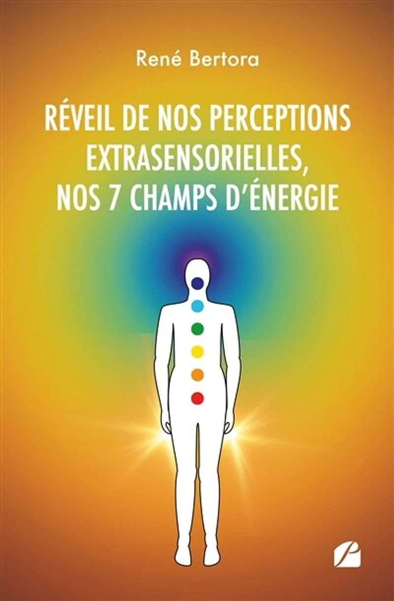 Réveil de nos perceptions extrasensorielles, 7 champs d'énergie