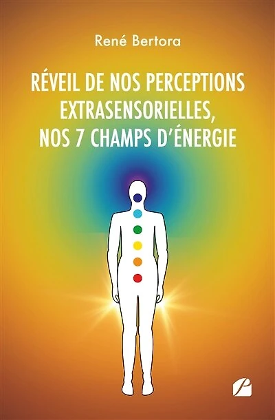 Réveil de nos perceptions extrasensorielles, 7 champs d'énergie