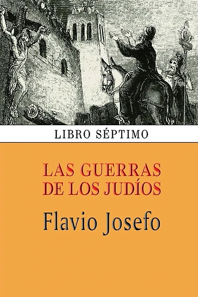 Las guerras de los judíos (Libro séptimo)