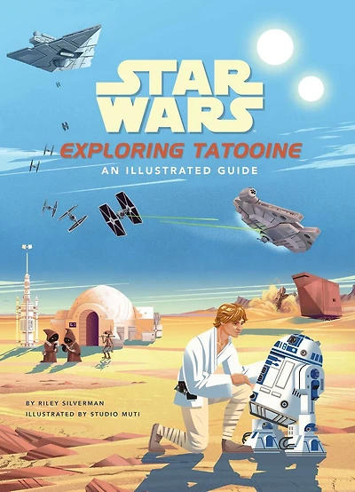 Star Wars: Exploring Tatooine: An Illustrated Guide (star Wars Books, Star Wars Art, For Kids Ages 4-8)
